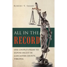 All in the Record: One Couple's Fight to Expose Deceit in Lancaster County, Virginia