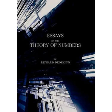 Essays on the Theory of Numbers (Second Edition)