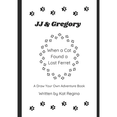 JJ & Gregory, When a Cat Found a Lost Ferret: A Draw Your Own Adventure Book