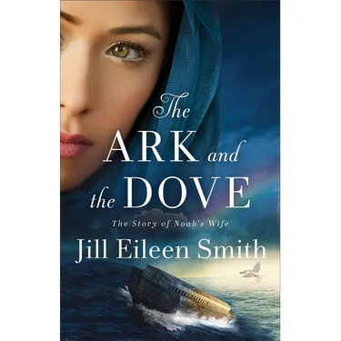 The Ark and the Dove: The Story of Noah's Wife