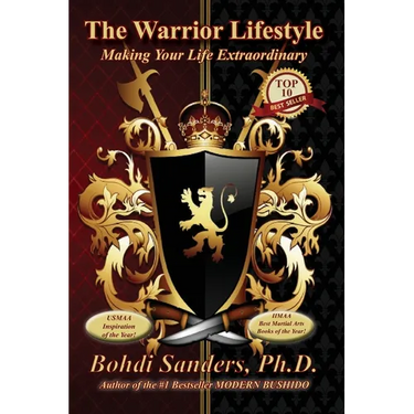 The Warrior Lifestyle: Making Your Life Extraordinary