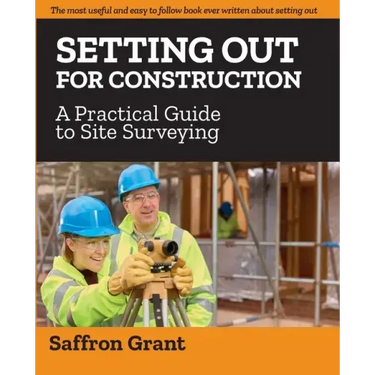 Setting Out For Construction: A Practical Guide to Site Surveying