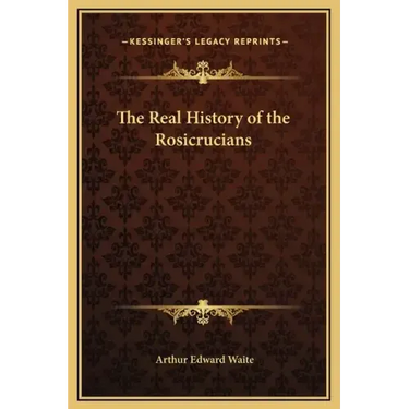 The Real History of the Rosicrucians