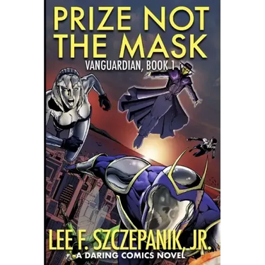 Prize Not The Mask: A Daring Comics Novel
