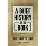 A Brief History of the Book: From Tablet to Tablet