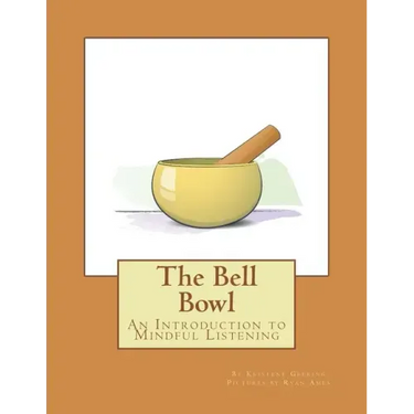 The Bell Bowl: An Introduction to Mindful Listening