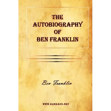 The Autobiography of Ben Franklin