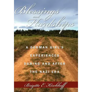 Blessings and Hardships: A German Girl's Experiences During and After the Nazi Era