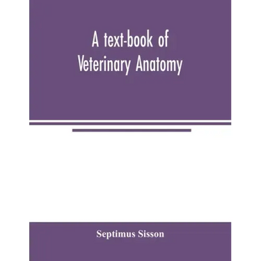 A text-book of veterinary anatomy