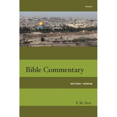 Zerr Bible Commentary Vol. 5 Matthew - Romans