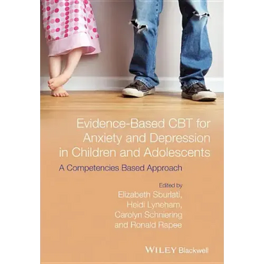 Evidence-Based CBT for Anxiety and Depression in Children and Adolescents: A Competencies Based Approach