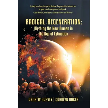 Radical Regeneration: Birthing the New Human in the Age of Extinction