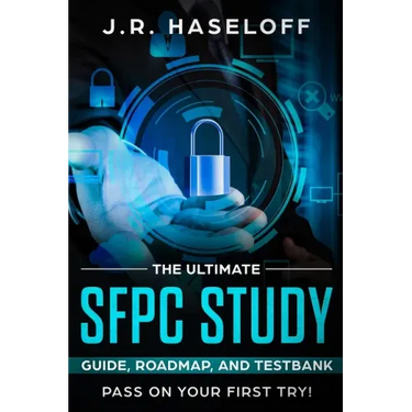 The Ultimate SFPC Study Guide, Roadmap, and Testbank: Pass on Your First Try!