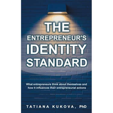 The Entrepreneur's Identity Standard: What entrepreneurs think about themselves and how it influences their entrepreneurial actions