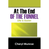 At the End of the Funnel: Life is Easier