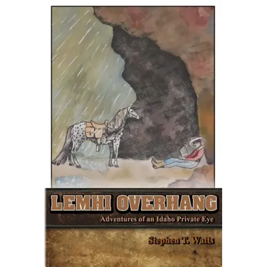 Lemhi Overhang: Adventures of an Idaho Private Eye