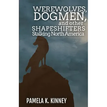 Werewolves, Dogmen, and Other Shapeshifters Stalking North America