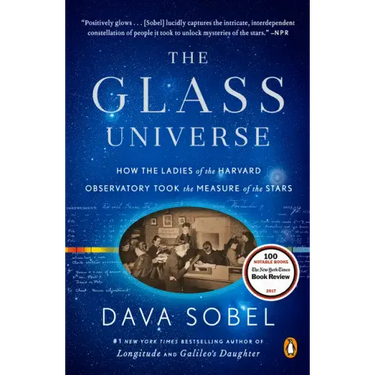 The Glass Universe: How the Ladies of the Harvard Observatory Took the Measure of the Stars