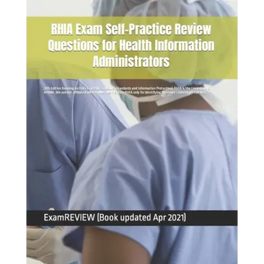 RHIA Exam Self-Practice Review Questions for Health Information Administrators: 2015 Edition (with 70 questions focusing on Data Content, Structure, S