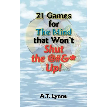 21 Games for the Mind That Won't Shut the @#&* Up!