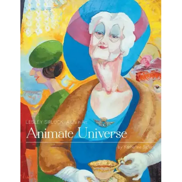 Animate Universe: Lesley Sirluck: A Life in Art