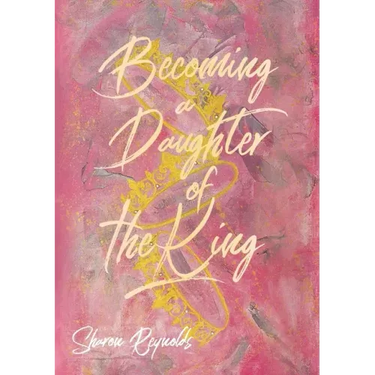 Becoming a Daughter of the King