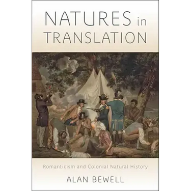 Natures in Translation: Romanticism and Colonial Natural History