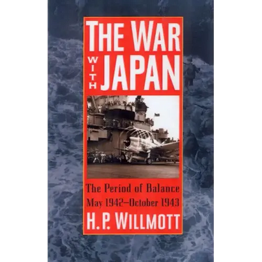 The War with Japan: The Period of Balance, May 1942-October 1943