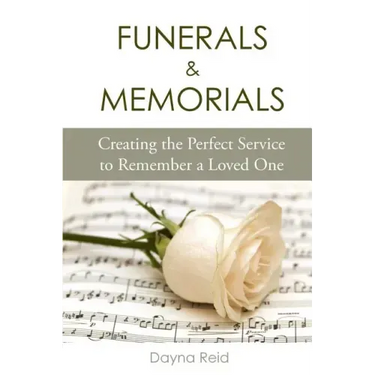 Funerals & Memorials: Creating the Perfect Service to Remember a Loved One