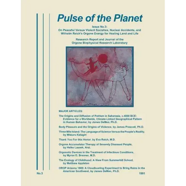 Pulse of the Planet No.3: On Peaceful Versus Violent Societies, Nuclear Accidents, and Wilhelm Reich's Orgone Energy for Healing Land and Life