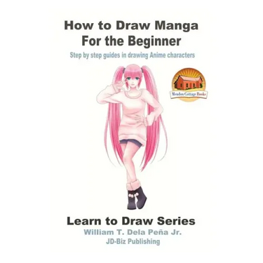 How to Draw Manga for the Beginner - Step by step guides in drawing Anime characters