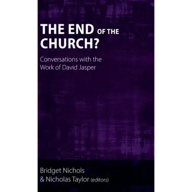 The End of the Church?: Conversations with the Work of David Jasper