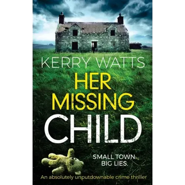 Her Missing Child: An absolutely unputdownable crime thriller