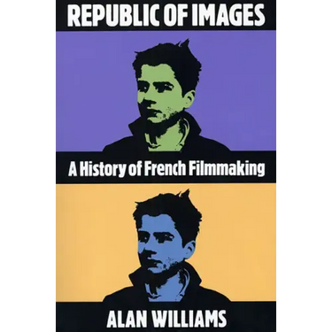 Republic of Images: A History of French Filmmaking