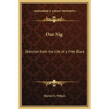 Our Nig: Sketches from the Life of a Free Black