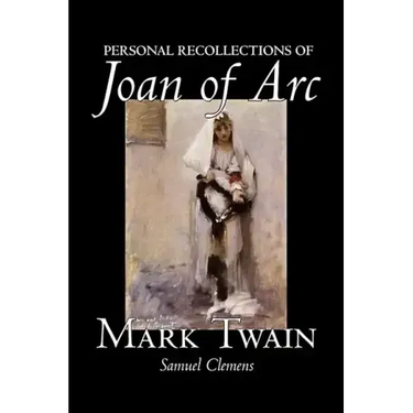 Personal Recollections of Joan of Arc by Mark Twain, Fiction, Classics