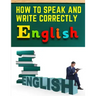 How to Speak and Write Correctly: Easy English Communication