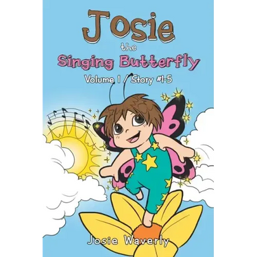 Josie the Singing Butterfly: Volume 1/Story #1-5