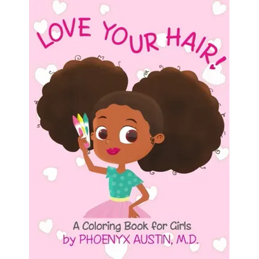 Love Your Hair: Coloring Book for Girls with Natural Hair - Self Esteem Book for Black Girls and Brown Girls - African American Childr