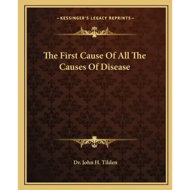 The First Cause of All the Causes of Disease