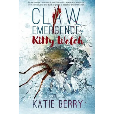 CLAW Emergence - Kitty Welch: Tales from Lawless - A Western Horror Thriller Novelette
