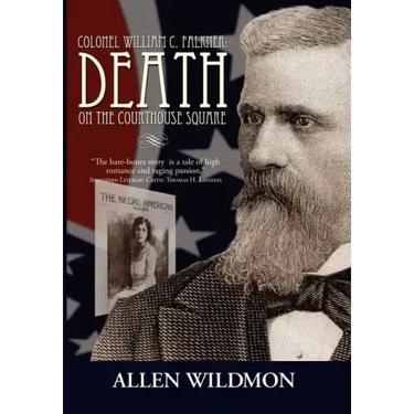 Colonel William C. Falkner: Death on the Courthouse Square