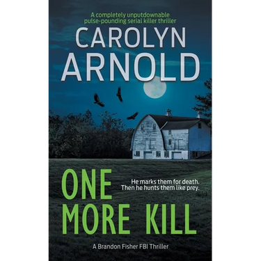 One More Kill: A completely unputdownable pulse-pounding serial killer thriller