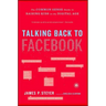 Talking Back to Facebook: The Common Sense Guide to Raising Kids in the Digital Age