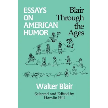 Essays on American Humor: Blair Through the Ages