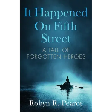 It Happened On Fifth Street: : a tale of forgotten heroes