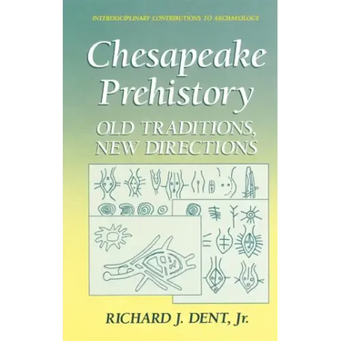 Chesapeake Prehistory: Old Traditions, New Directions