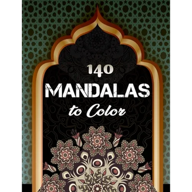 140 Mandalas To Color: An Adult Coloring Book with Fun, Easy, and Relaxing Coloring Pages