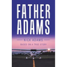 Father Adams: Based on a True Story