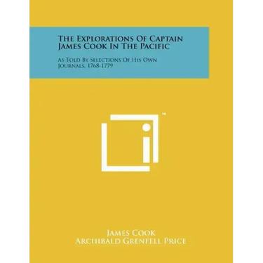 The Explorations of Captain James Cook in the Pacific: As Told by Selections of His Own Journals, 1768-1779